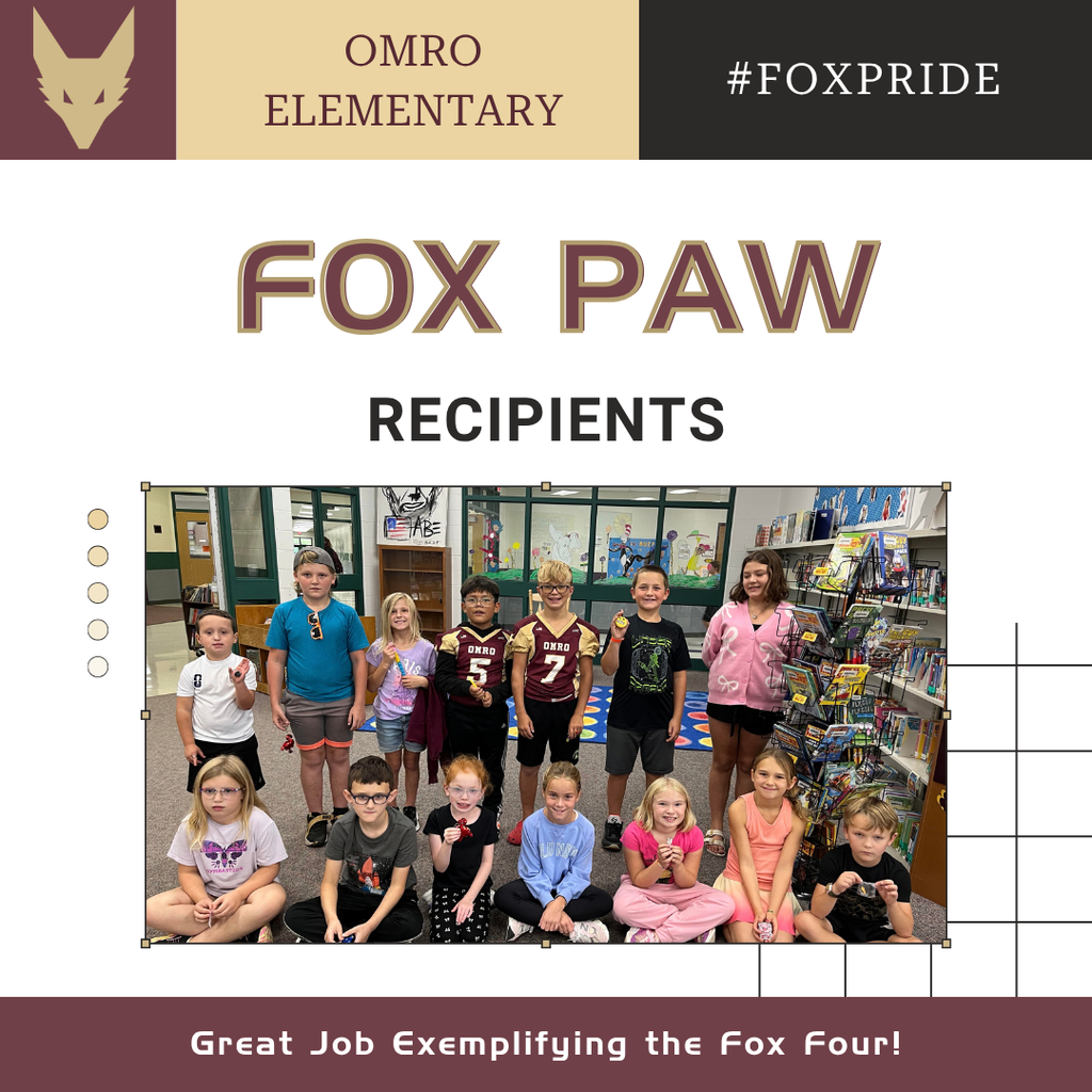 A picture of a group of elementary students standing in a Media Center. Also on the graphic is a Fox Head Logo, and the text "Omro Elementary", "#FoxPride", "Fox Paw Recipient" and "Great Job Exemplifying the Fox Four!"