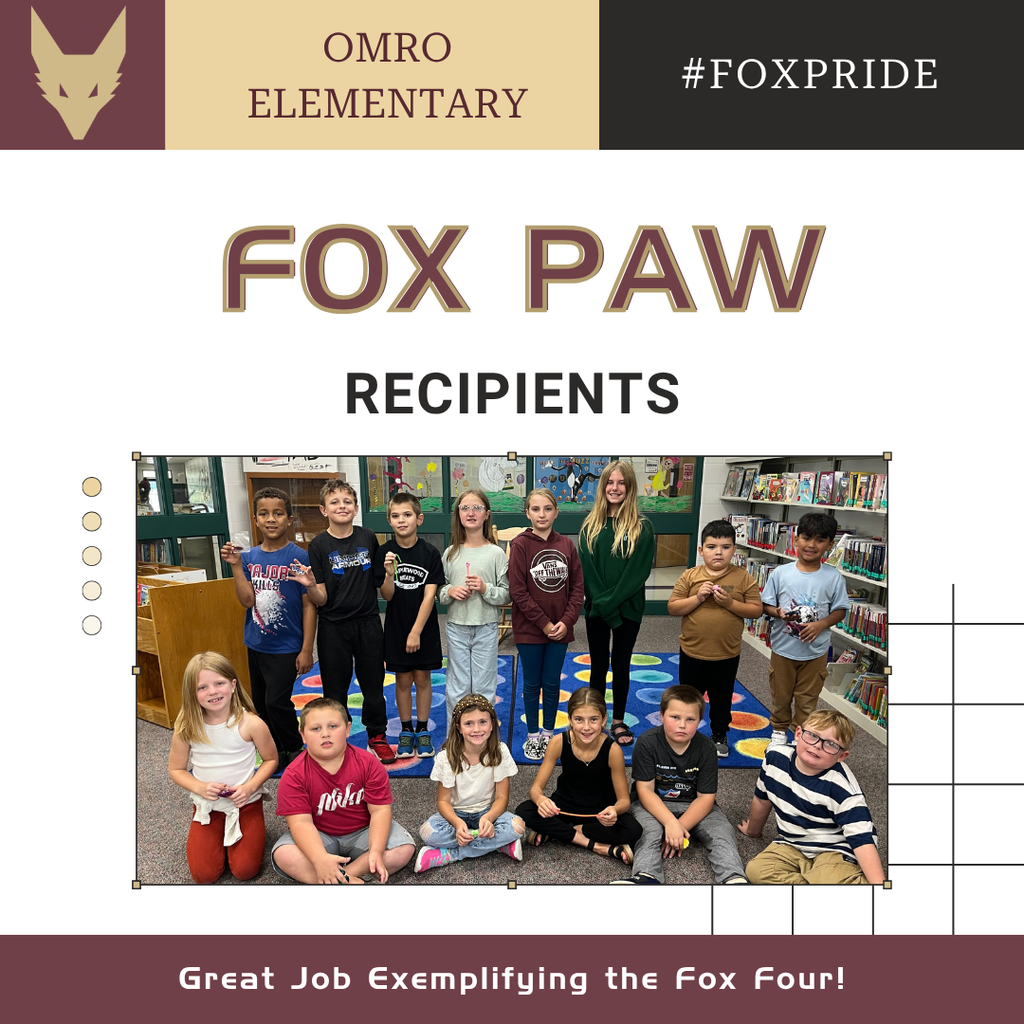A picture of a group of elementary students standing in a Media Center. Also on the graphic is a Fox Head Logo, and the text "Omro Elementary", "#FoxPride", "Fox Paw Recipient" and "Great Job Exemplifying the Fox Four!"