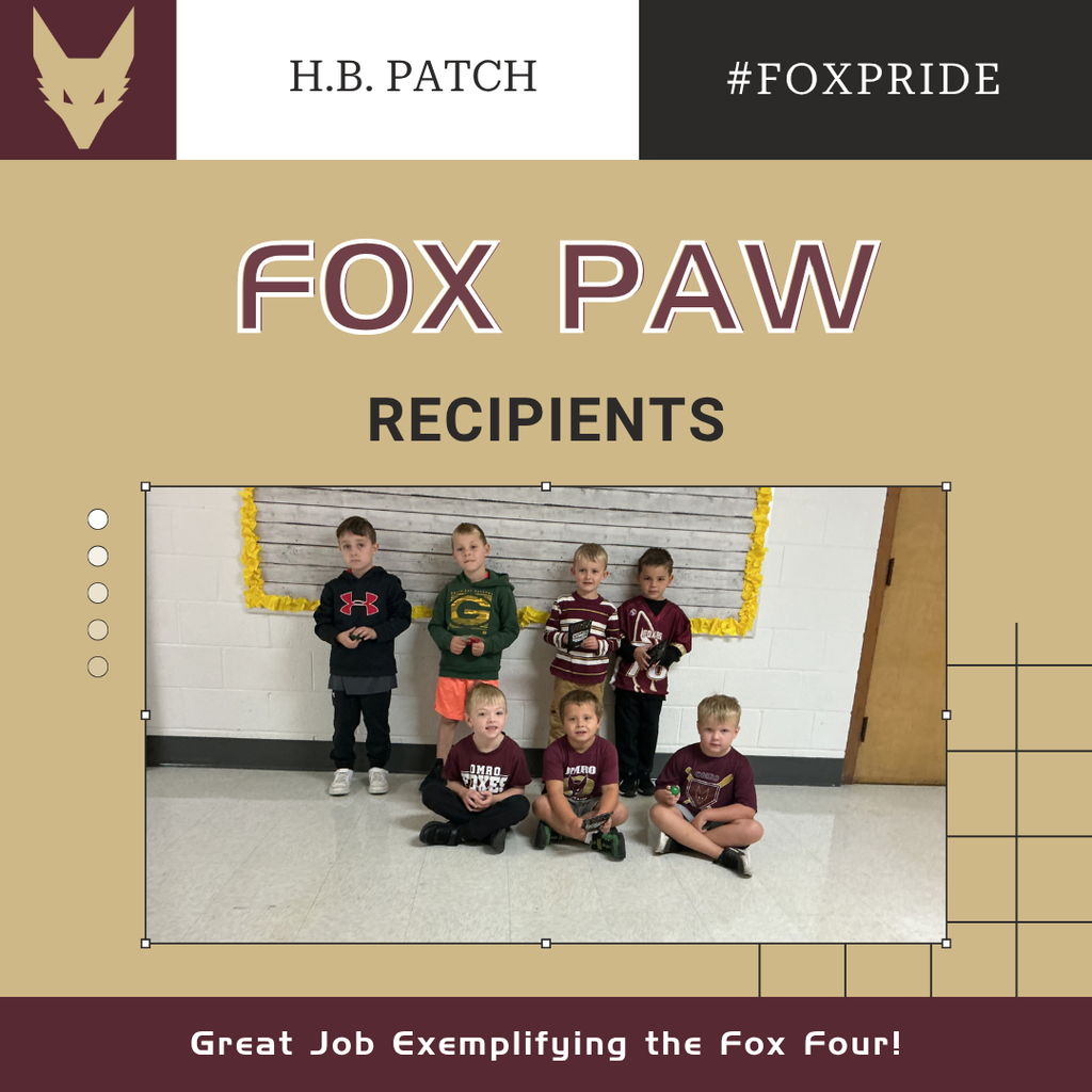 A picture of a group of elementary students standing in a Media Center. Also on the graphic is a Fox Head Logo, and the text "H.B. Patch", "#FoxPride", "Fox Paw Recipient" and "Great Job Exemplifying the Fox Four!"