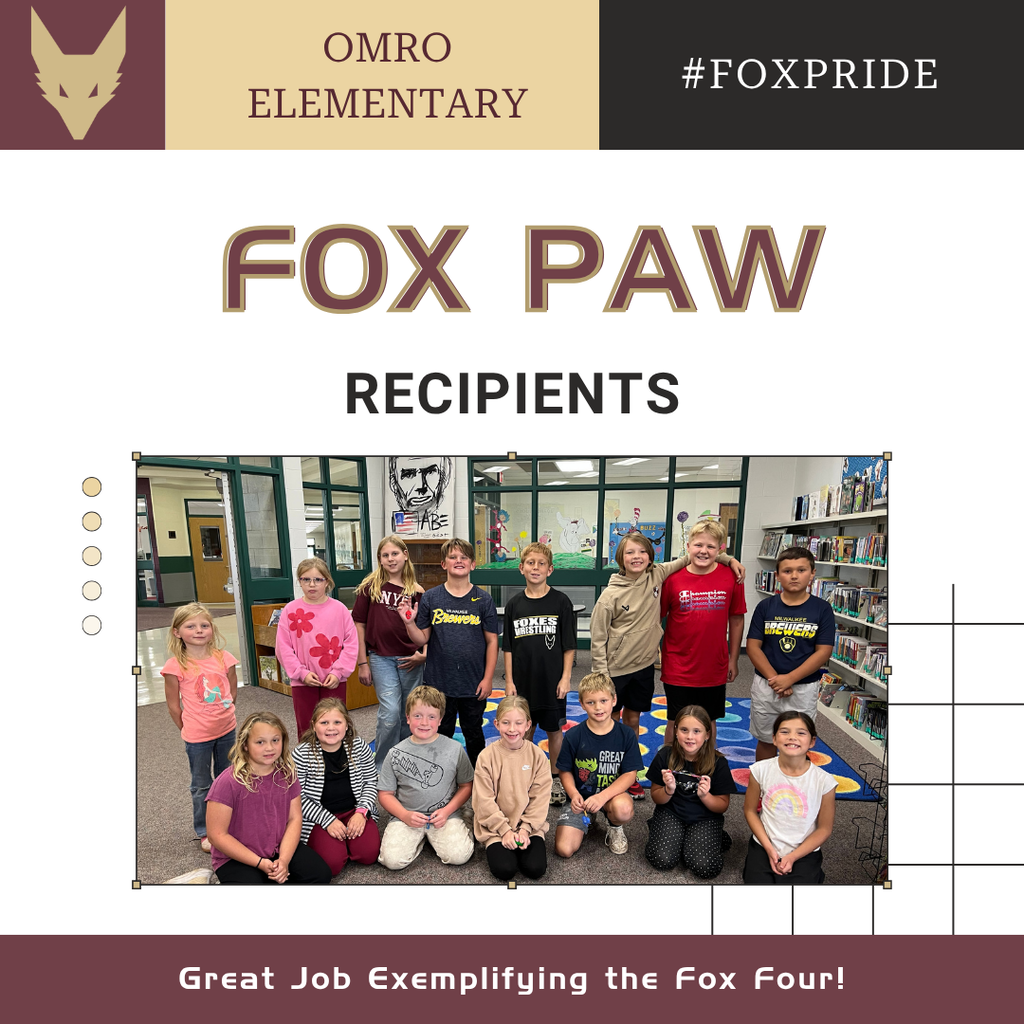 A picture of a group of elementary students standing in a Media Center. Also on the graphic is a Fox Head Logo, and the text "Omro Elementary", "#FoxPride", "Fox Paw Recipient" and "Great Job Exemplifying the Fox Four!"