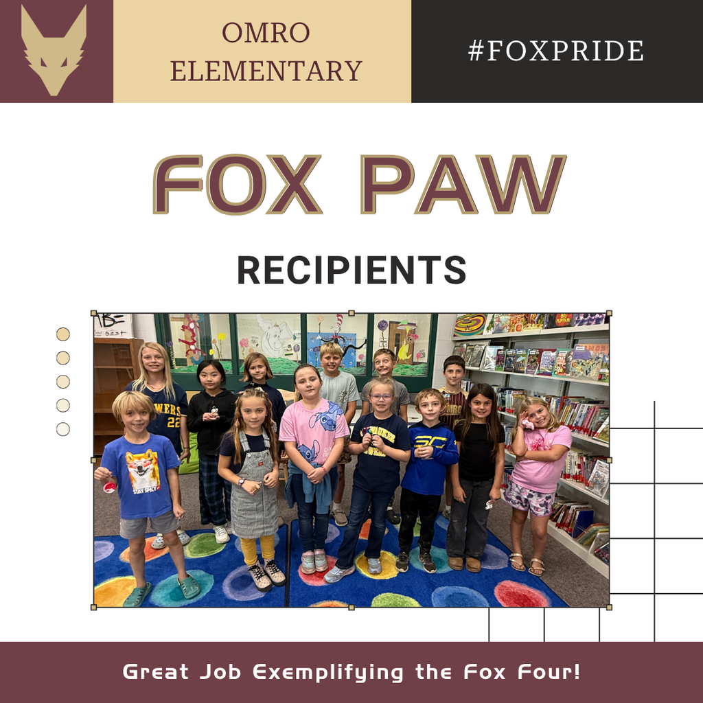 A picture of a group of elementary students standing in a Media Center. Also on the graphic is a Fox Head Logo, and the text "Omro Elementary", "#FoxPride", "Fox Paw Recipient" and "Great Job Exemplifying the Fox Four!"