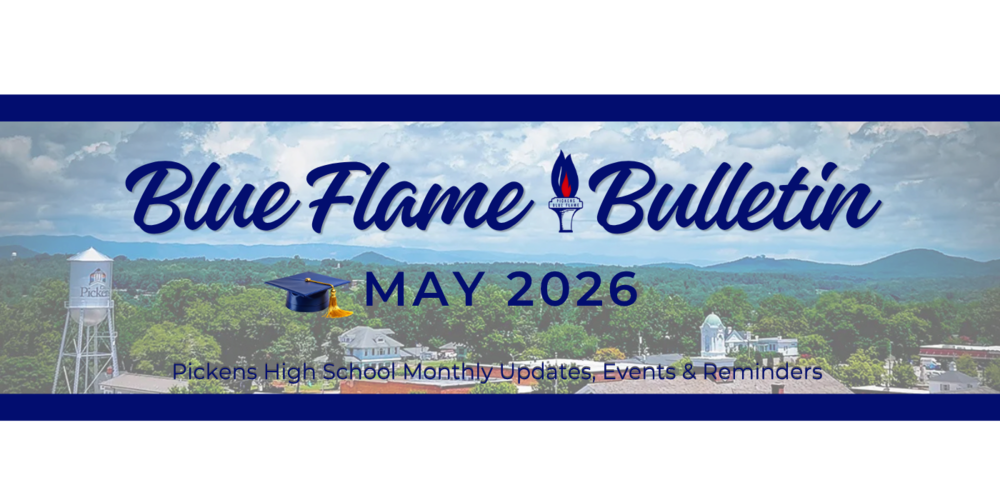 Blue Flame Bulletin header for May 2026 featuring a panoramic view of Pickens with mountains, a water tower, and school buildings; includes the Pickens High torch logo and the text “Pickens High School Monthly Updates, Events & Reminders.”