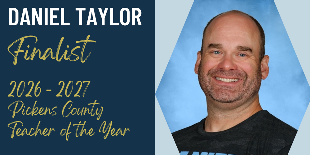 Mr. Daniel Taylor, Finalist for the 2026 - 2027 School District of Pickens County Teacher of the Year