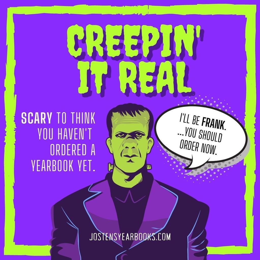 Jostensyearbooks.com advertisement for students to purchase a yearbook. It reads, "Scary to think you haven't ordered a yearbook yet" has an image of frankenstein.