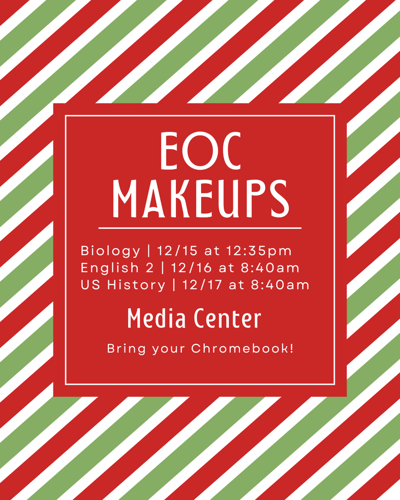 EOC Makeup Testing is next week