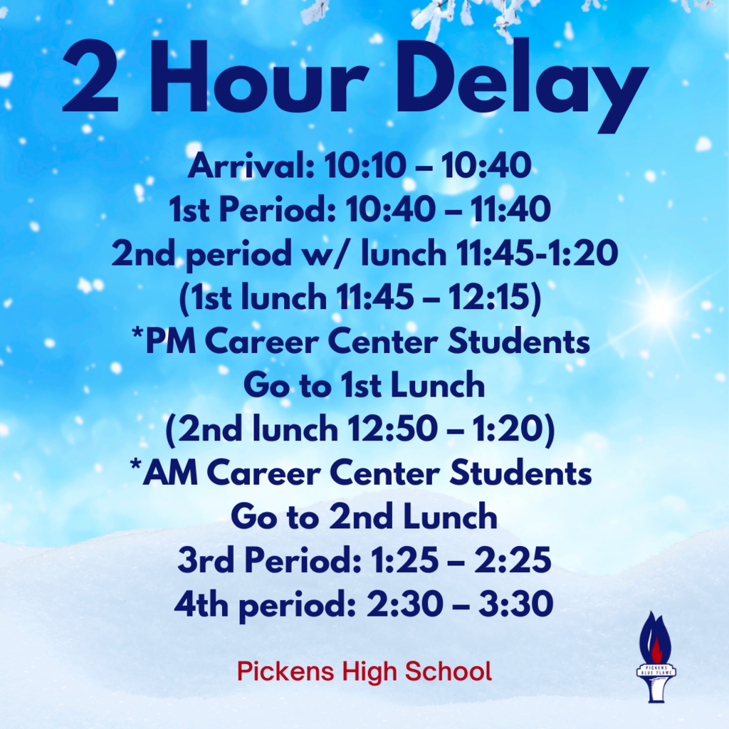 2 hr Delay schedule: 2 Hour Delay Schedule: Arrival: 10:10 – 10:40 1st Period: 10:40 – 11:40 2nd period w/ lunch 11:45-1:20 (1st lunch 11:45 – 12:15) *PM Career Center Students Go to 1st Lunch (2nd lunch 12:50 – 1:20) *AM Career Center Students Go to 2nd Lunch 3rd Period: 1:25 – 2:25 4th period: 2:30 – 3:30
