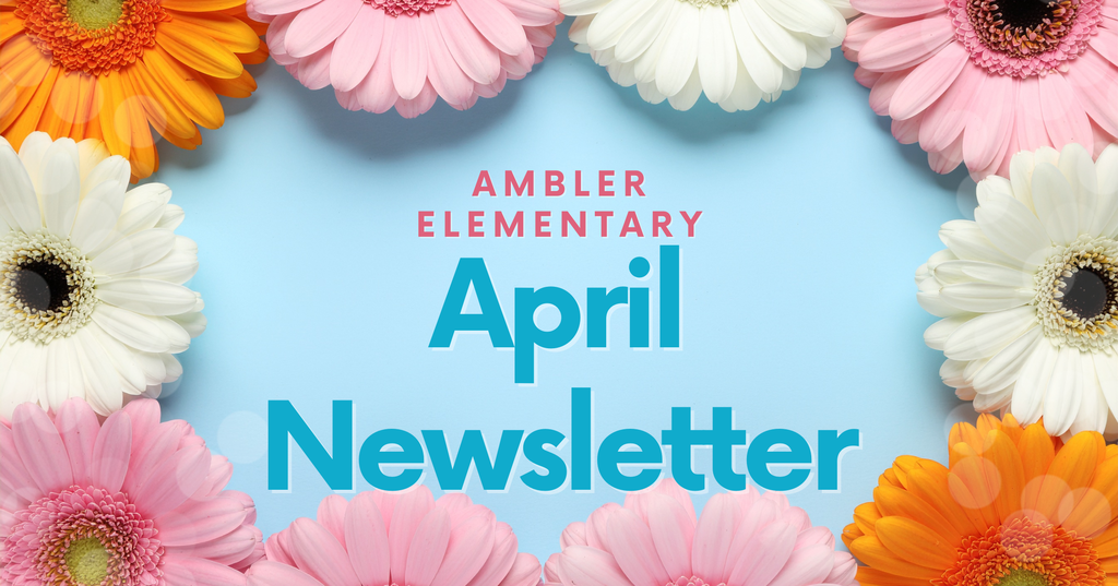 Ambler April Newsletter
