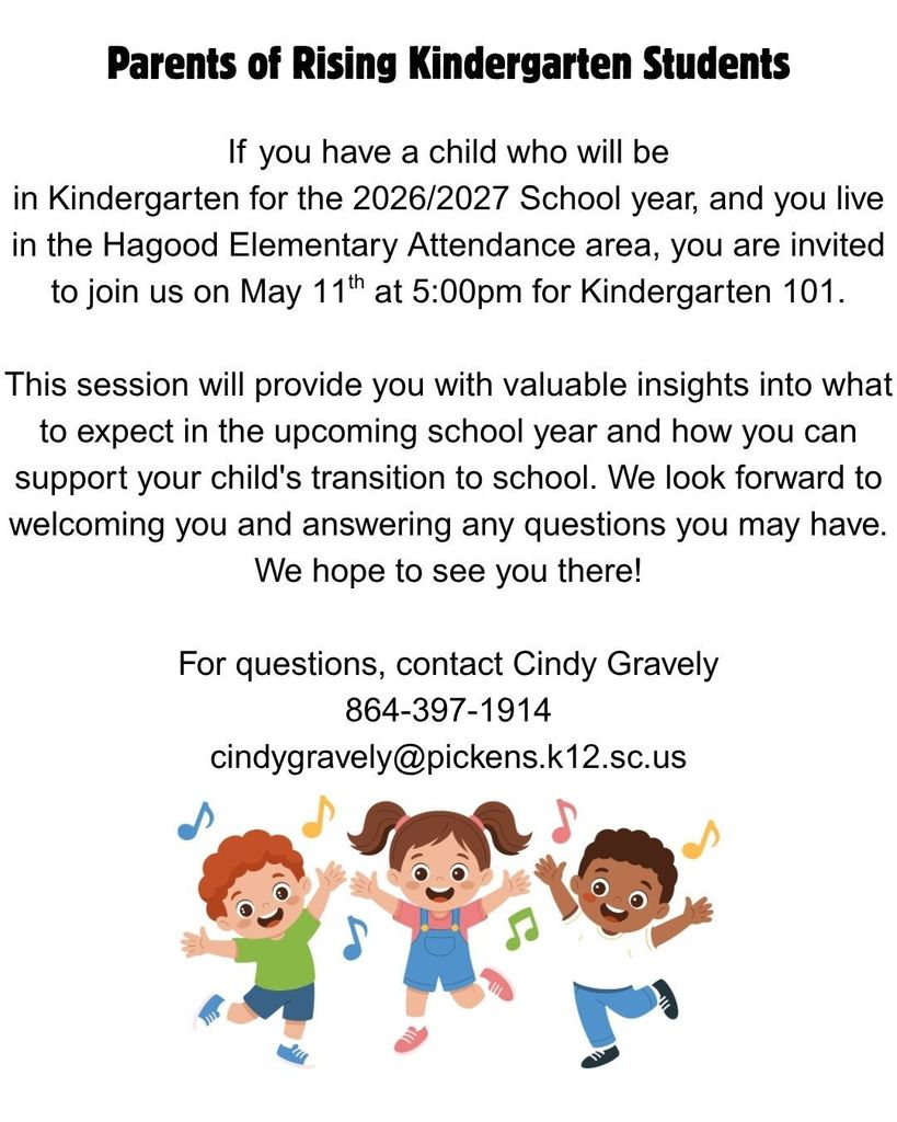 Flyer inviting parents of rising Kindergarten students in the Hagood Elementary attendance area to attend Kindergarten 101 on May 11 at 5:00 PM. The session shares what to expect and how to support a child’s transition to school. Contact Cindy Gravely for details. Cartoon children are shown at the bottom.