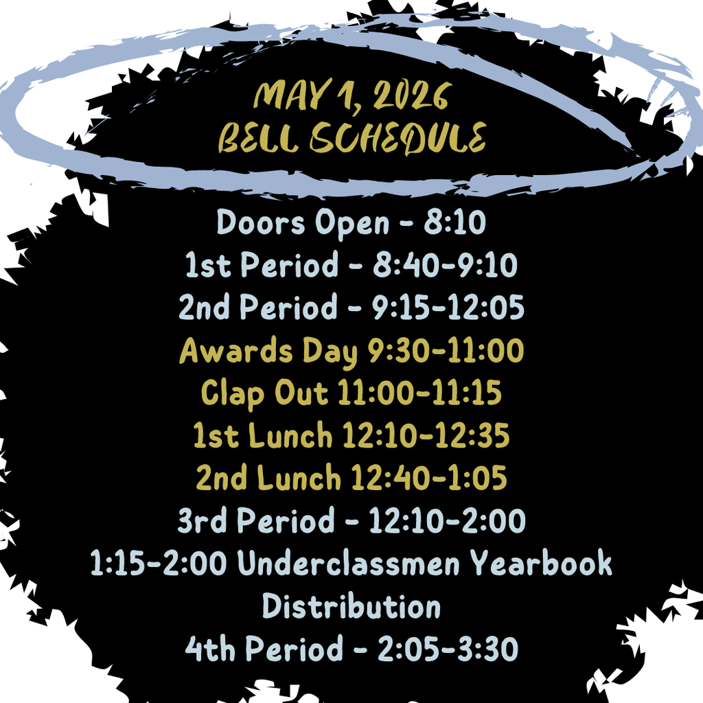 Graphic displaying the “May 1, 2026 Bell Schedule” on a black background with decorative brushstroke accents. The schedule reads: Doors open at 8:10. First period from 8:40 to 9:10. Second period from 9:15 to 12:05. Awards Day from 9:30 to 11:00, followed by a clap-out from 11:00 to 11:15. First lunch is from 12:10 to 12:35, and second lunch from 12:40 to 1:05. Third period runs from 12:10 to 2:00, with underclassmen yearbook distribution from 1:15 to 2:00. Fourth period is from 2:05 to 3:30.