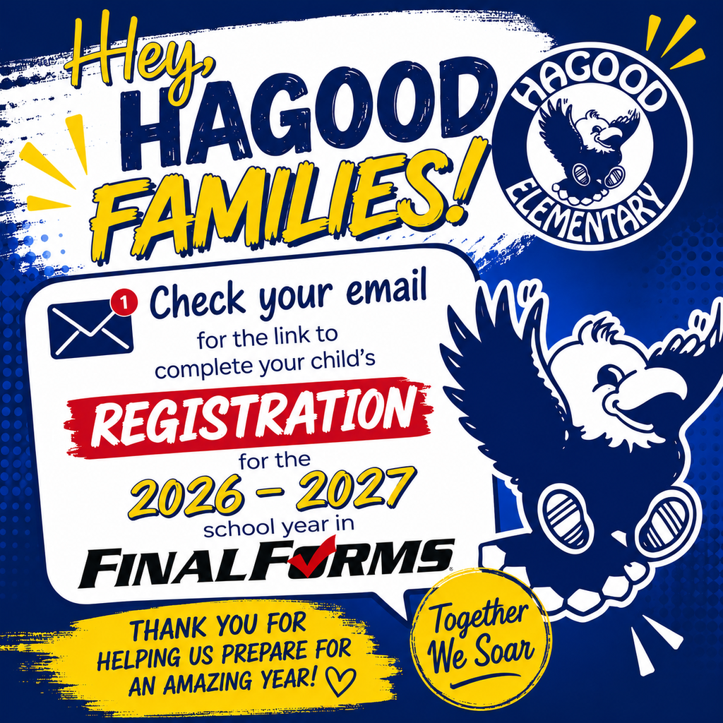 Blue, white, and yellow Hagood Elementary graphic featuring the school eagle logo and the message: “Hey, Hagood Families! Check your email for the link to complete your child's registration for the 2026–2027 school year in FinalForms.” A yellow badge says “Together We Soar,” and a banner thanks families for helping prepare for an amazing school year. The design includes an envelope icon and FinalForms logo.