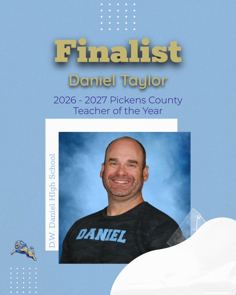 Congratulations to D.W. Daniel's own Daniel Taylor on being named one of 4 finalists for the 2026 - 2027 School District of Pickens County Teacher of the Year! The Winner will be announced at the 2026 - 2027 Teacher of the Year and Support Employee of the Year Banquet on Tuesday, August 25th at the Madren Conference Center in Clemson. Congratulations, Mr. Taylor!