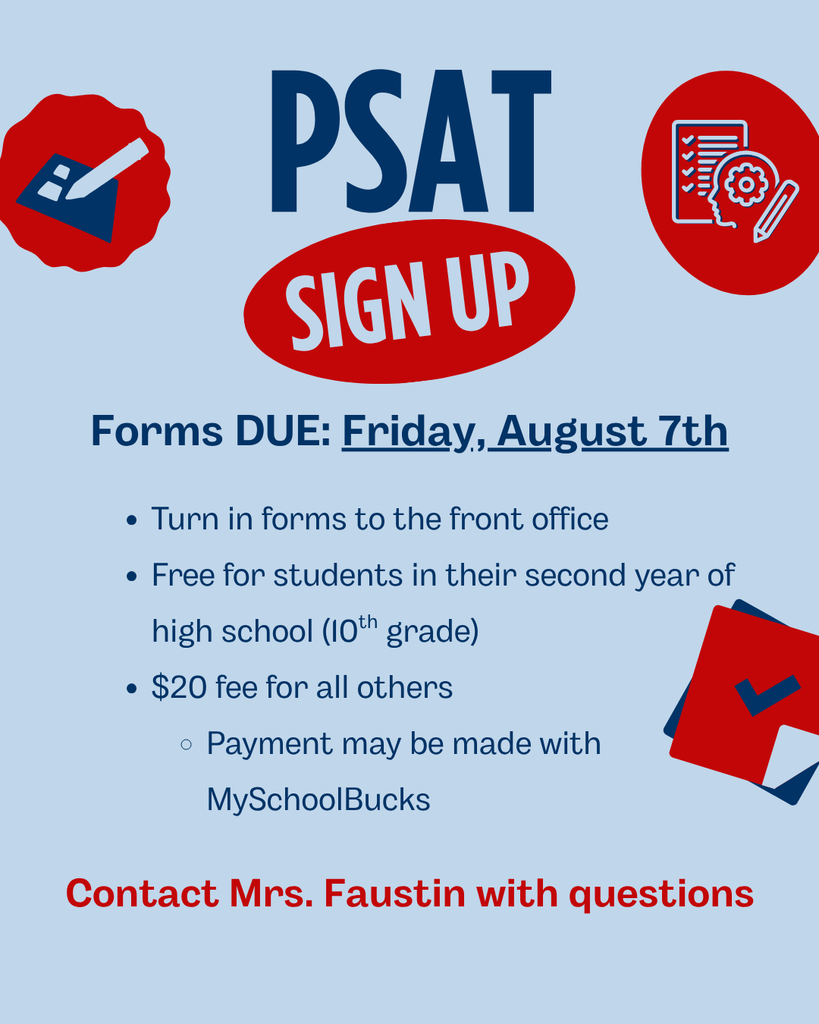 PSAT sign-up: Forms are due Friday, August 7. Turn in forms to the front office. The PSAT is free for students in their second year of high school (10th grade). The fee is $20 for all other students, and payment may be made through MySchoolBucks. Contact Mrs. Faustin with questions. Her email is jillellenburg@pickens.k12.sc.us