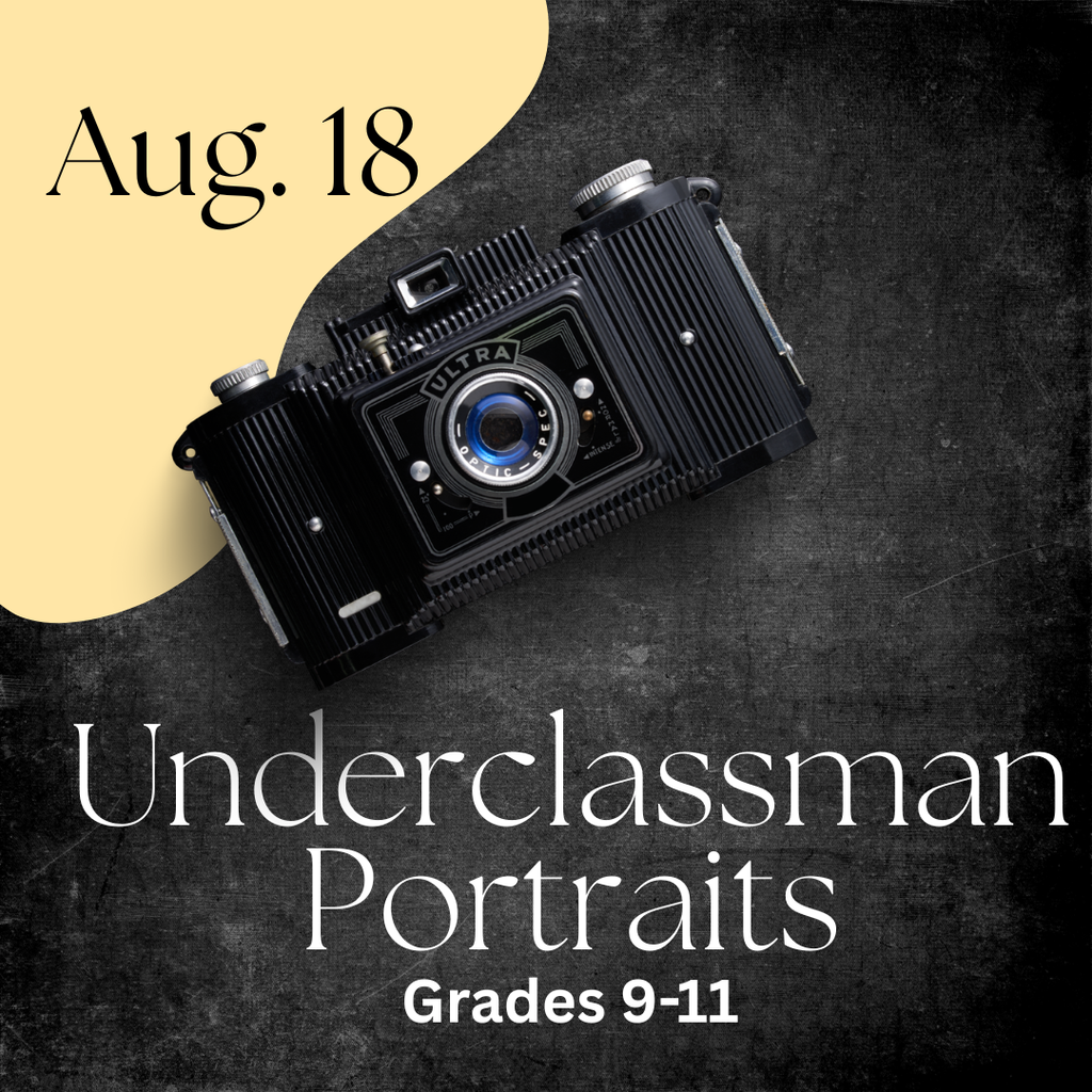 Underclassman Portraits, Grades 9-11, August 18th, 2026