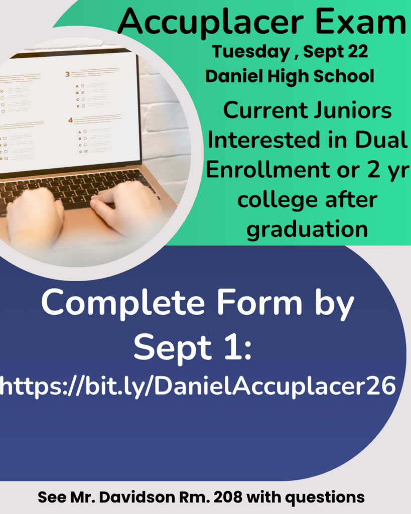 Sign Up to take the Accuplacer by going to bit.ly/danielaccuplacer26
