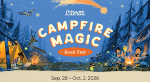 Start your search for popular books, games, and more right now at literati.com/store. Then join us in person for the Campfire Magic Book Fair: September 28 – October 2, 2026 Monday – Thursday 7:30 am – 3:00 pm Friday 7:30 am – 12:30 pm PLEASE add 7% SALES TAX when sending money for your student to shop. Visit our Online Book Fair to shop or purchase a gift card until October 2, 2026. Your purchases allow us to add books to our school library!