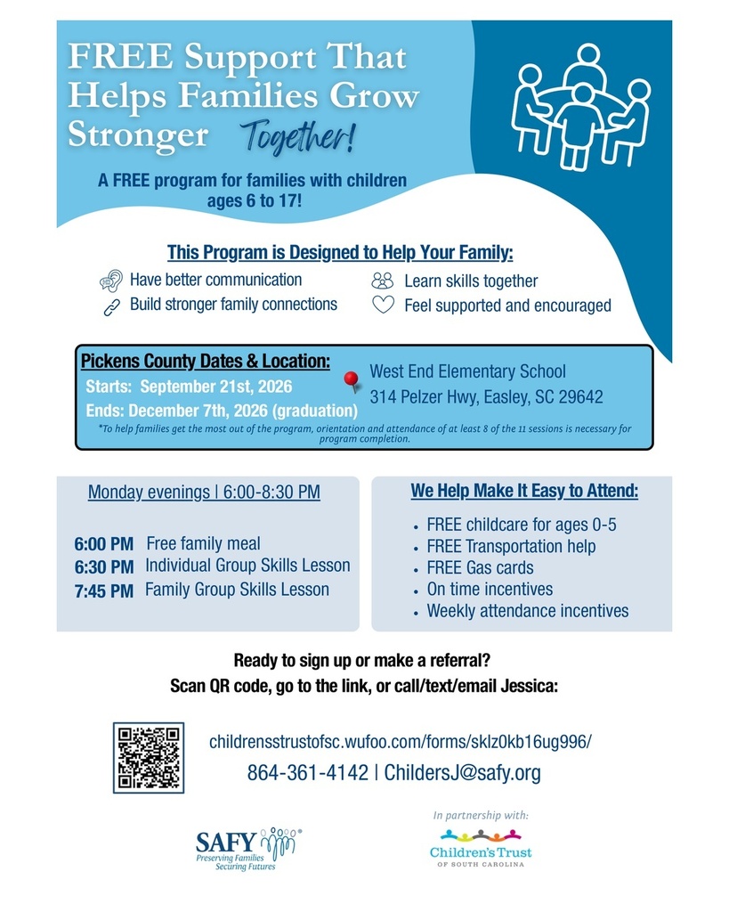 💙 FREE Family Skills Program — Pickens County Families!  Looking for support to help your family build stronger connections and learn skills together? This FREE program is designed to help families:  • Have better communication • Build stronger family connections • Learn skills together • Feel supported and encouraged  👨‍👩‍👧‍👦 Who: Families with children ages 6–17 📅 When: Monday evenings, September 21–December 7, 2026 ⏰ Time: 6:00–8:30 PM 📍 Where: West End Elementary School 314 Pelzer Hwy, Easley, SC 29642  Weekly Schedule: 6:00 PM — Free family meal 6:30 PM — Individual Group Skills Lesson 7:45 PM — Family Group Skills Lesson  FREE supports to help families attend: • Childcare for children ages 0–5 • Transportation assistance • Gas cards • On-time incentives • Weekly attendance incentives  📲 Ready to sign up or make a referral? Call or text Jessica at 864-361-4142 Email: ChildersJ@safy.org Online: childrensstrustofsc.wufoo.com/forms/sklz0kb16ug996/  The program begins September 21, 2026 and ends December 7, 2026, with graduation at the end of the program.  Orientation and attendance at least 8 of the 11 sessions are necessary for program completion.  Please share this information with a family who may benefit! 💙
