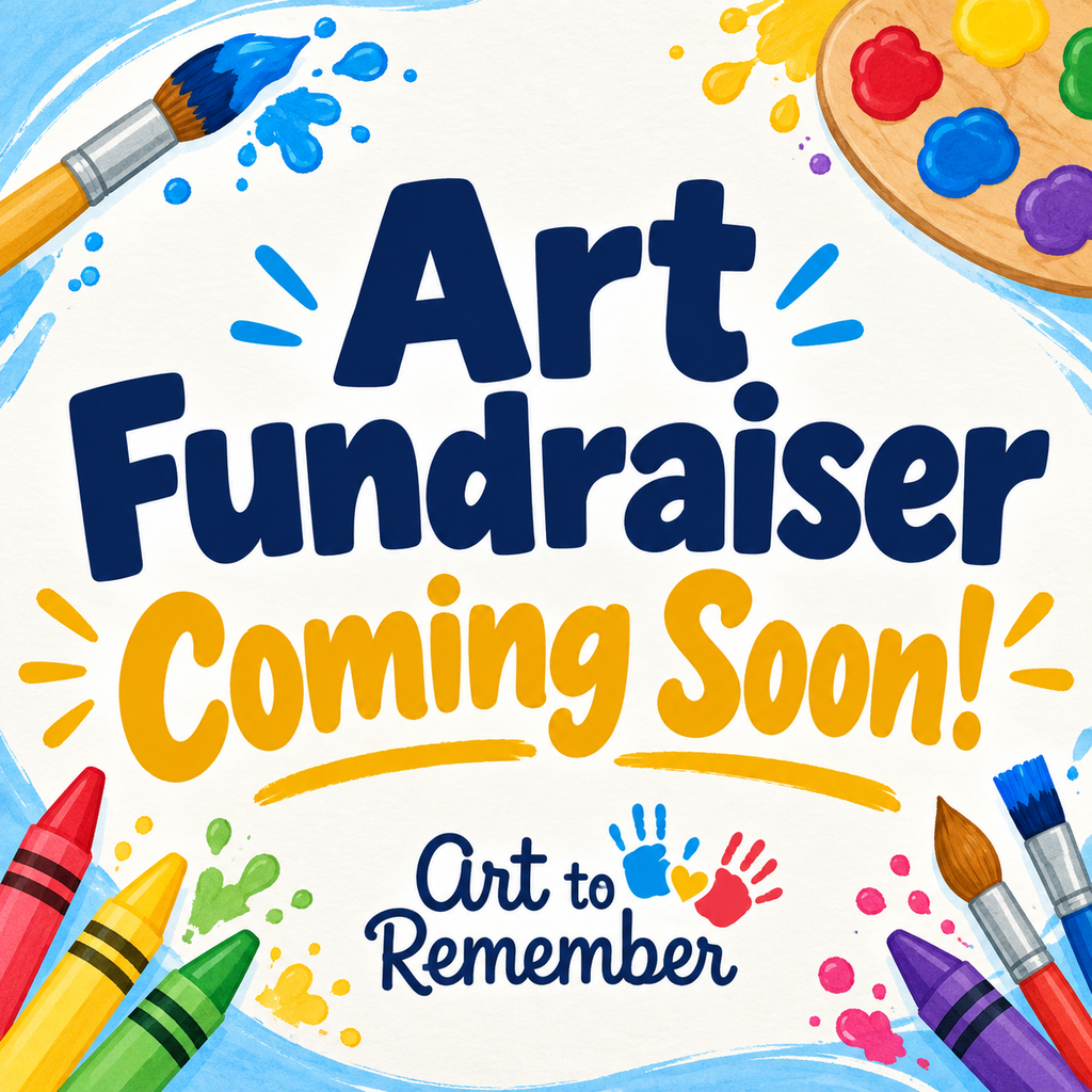 Colorful art supplies surround the announcement: “Art Fundraiser Coming Soon!” with Art to Remember’s name below.