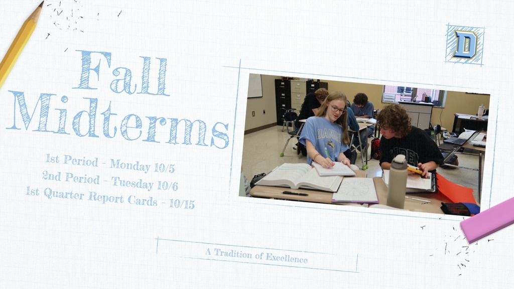 Fall Midterms announcement for Daniel High School featuring students working together in a classroom. Midterm Schedule: 1st Period: Monday, October 5 2nd Period: Tuesday, October 6 1st Quarter Report Cards: October 15 The graphic includes the Daniel High School “D” logo and the phrase “A Tradition of Excellence.”