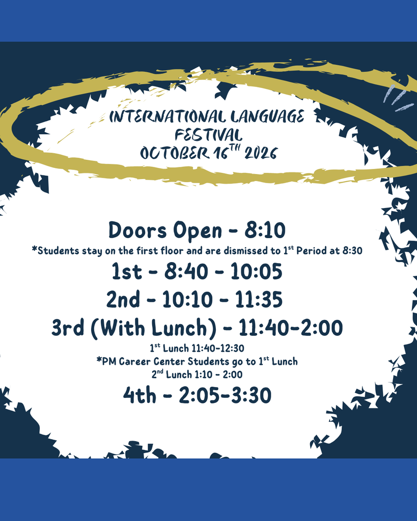 Daniel High School International Language Festival bell schedule for Friday, October 16, 2026. Doors Open: 8:10 a.m. Students will remain on the first floor until dismissed to first period at 8:30 a.m. 1st Period: 8:40–10:05 a.m. 2nd Period: 10:10–11:35 a.m. 3rd Period (with Lunch): 11:40 a.m.–2:00 p.m. - 1st Lunch: 11:40 a.m.–12:30 p.m. - PM Career Center students attend 1st Lunch. - 2nd Lunch: 1:10–2:00 p.m. 4th Period: 2:05–3:30 p.m.
