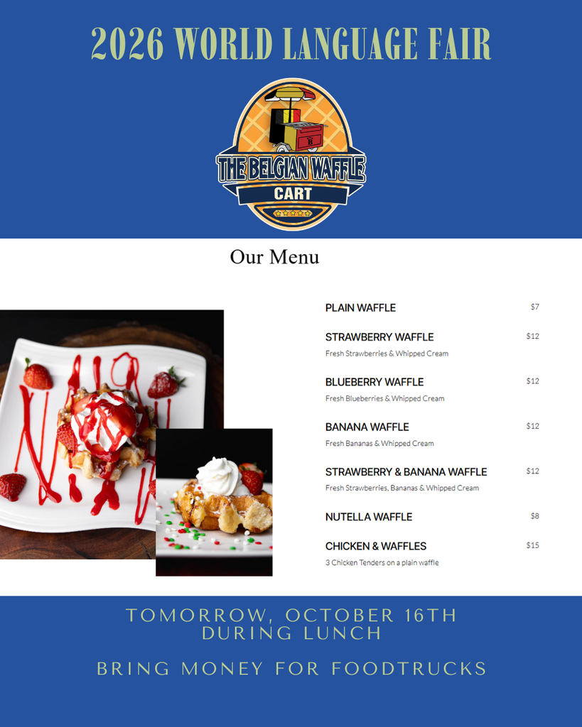 2026 World Language Fair menu featuring The Belgian Waffle Cart. Menu options include plain waffles ($7), strawberry waffles ($12), blueberry waffles ($12), banana waffles ($12), strawberry and banana waffles ($12), Nutella waffles ($8), and chicken and waffles ($15). Fruit waffles are served with fresh fruit and whipped cream. Chicken and waffles includes three chicken tenders on a plain waffle. The World Language Fair is Friday, October 16, during lunch at Daniel High School. Students should bring money to purchase food from participating food trucks.