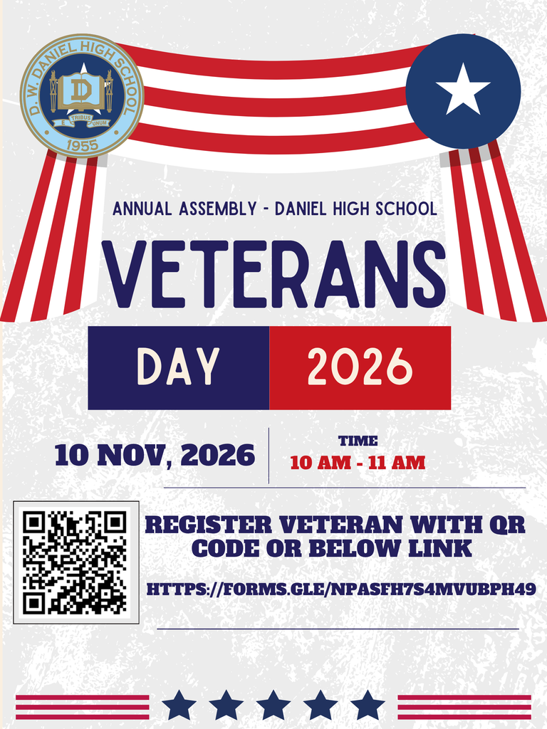 Daniel Students and Parents, we would be honored to have the military veterans in your family join us at our annual Veterans Day assembly on November 10th at 10:00 AM in our gymnasium. Any military veteran from any generation with ties to a Daniel student is our target audience, even those currently serving. We ask that information be shared with us via the electronic form, and we will follow up with the veteran for more details. Link here: https://forms.gle/RqpGYruEJfgsPB477