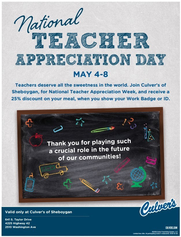 It's Teacher Appreciation Week, Culver's of Sheboygan will be offering a 25% discount on teacher meals this week (need to show a work ID / badge).