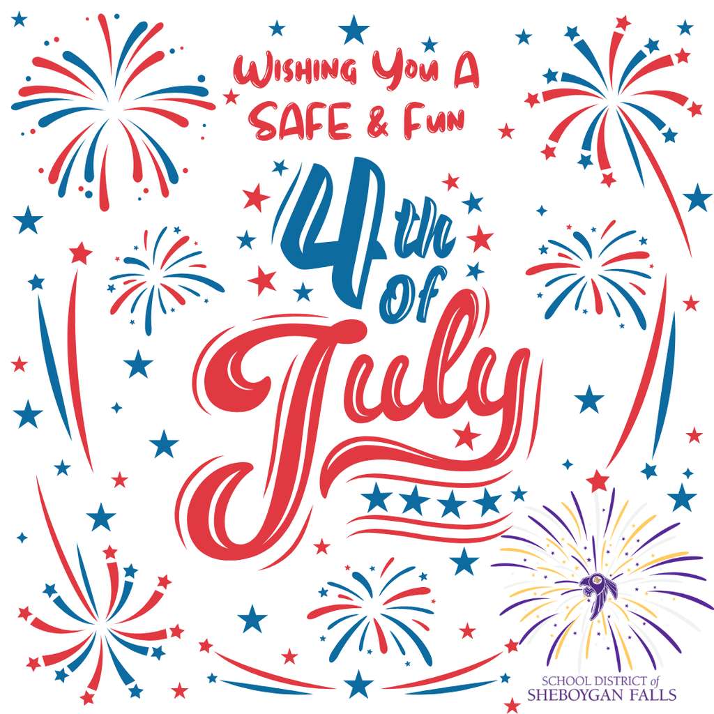 Wishing you a safe & fun 4th of July message with school logo and fireworks