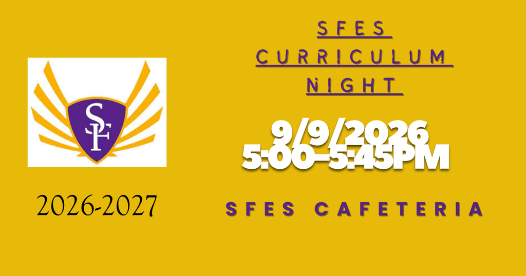 SFES is proud to host, new this year, a Curriculum Night! Come on September 9 and learn about your child's school day from Academics, Behavior, Assessments, Family Communication and More. Look for a sign up so we can plan accordingly.