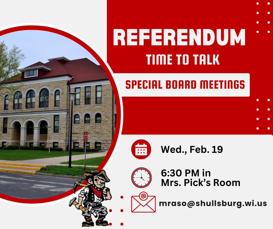 Special Board Meeting on Wed., Feb. 19 in Mrs. Pick's room to talk about the referendum.