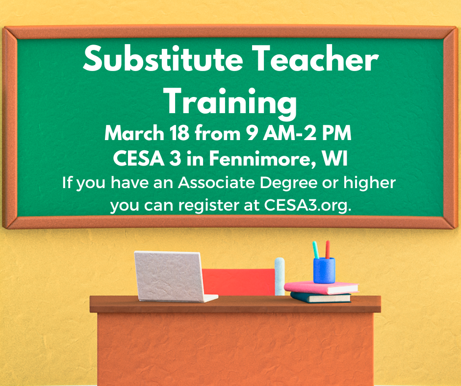 Substitute teacher training March 18th at CESA 3, register here:
