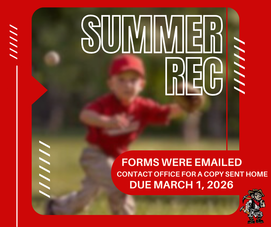 Summer Rec forms are out and due March 1, 2026.