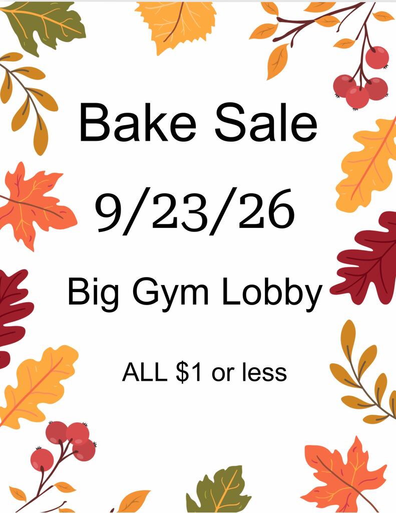 A flyer for a bake sale on September 23 and 26. It says "Bake Sale" and "Big Gym Lobby" with leaves and berries around it.