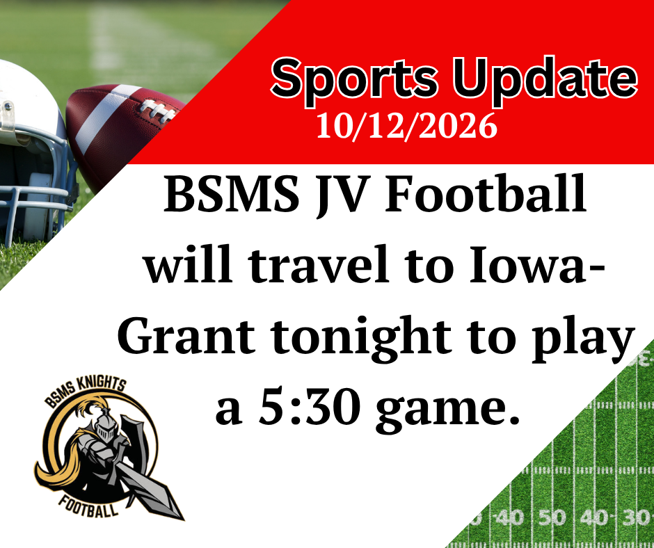 Sports update for 10/12/2026. BSMS JV Football travels to Iowa-Grant for a 5:30 game. Helmet, ball, and logo visible.
