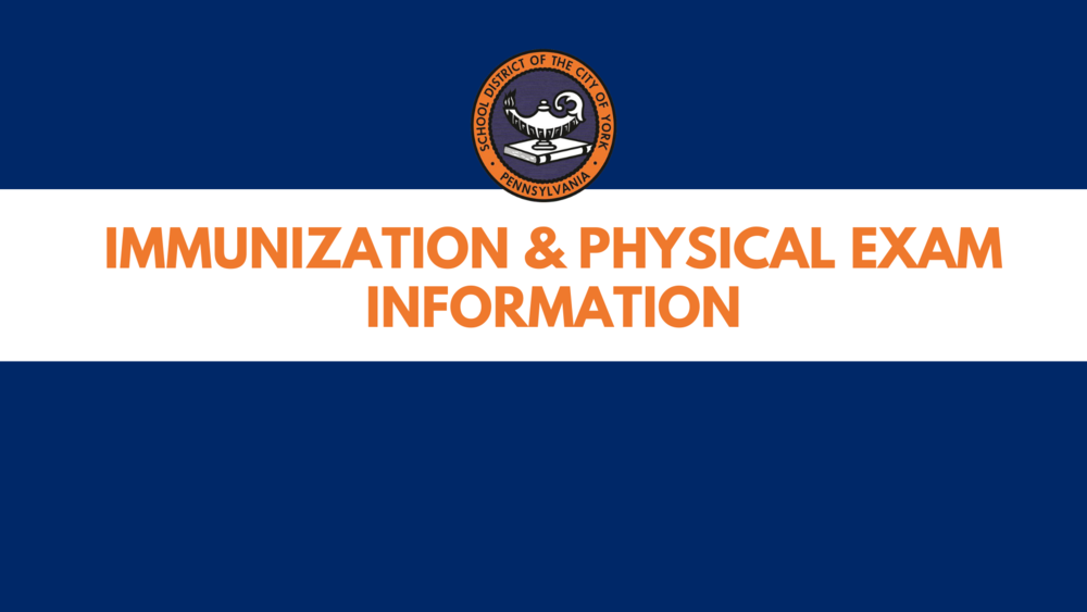 Graphic that has a blue background and the district logo with the words "Immunization & Physical Exam Information" 