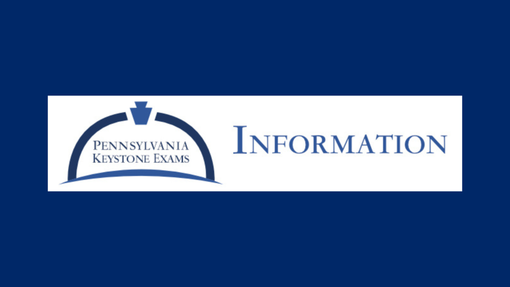 Blue graphic that says "Pennsylvania Keystone Exams" Information
