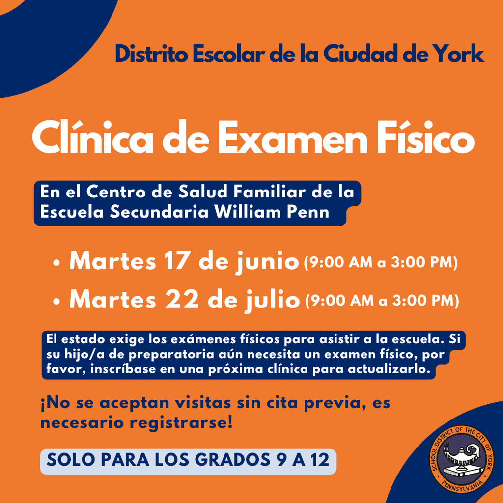A flyer for the School District of the City of York announces a Physical Exam Clinic for grades 9–12 on June 17 and July 22, from 9 AM to 3 PM, at William Penn Senior High School. Sign-up is required; no walk-ins.
