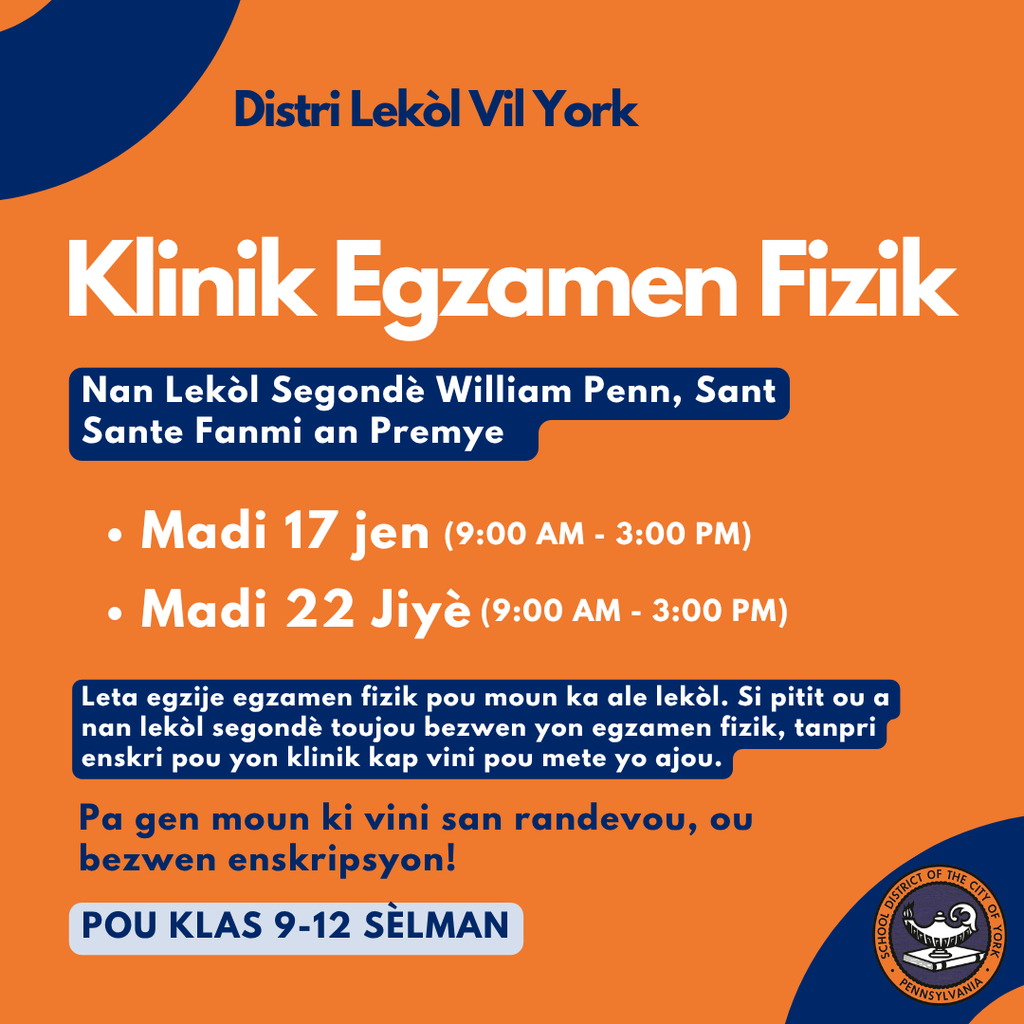 A flyer for the School District of the City of York announces a Physical Exam Clinic for grades 9–12 on June 17 and July 22, from 9 AM to 3 PM, at William Penn Senior High School. Sign-up is required; no walk-ins.