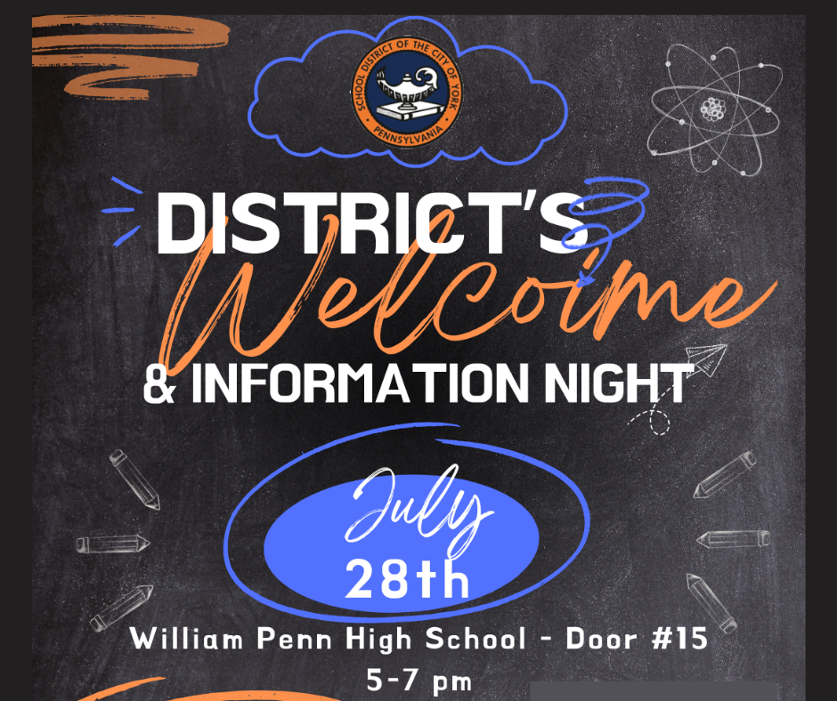 Graphic for the School District of the City of York's Welcome & Information Night on July 28th from 5-7 PM at William Penn Senior High School.