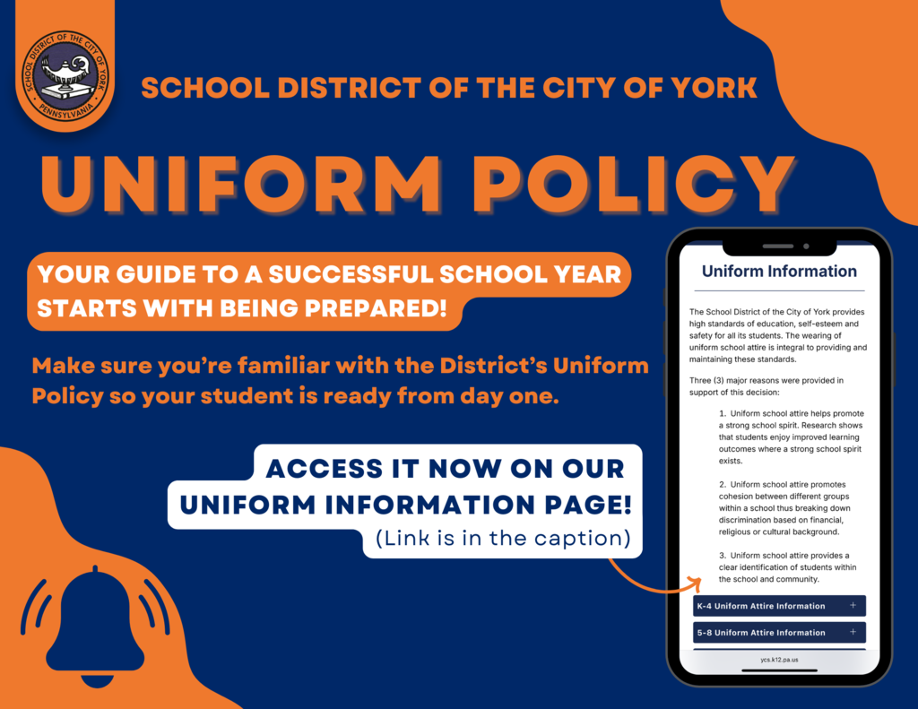 Graphic for the School District of the City of York's Uniform Policy with the words "Your guide to a successful school year starts with being prepared! Make sure you're familiar with the District's Uniform Policy so your student is ready from day one. Access it now on our uniform information page! (Link is in the caption)"