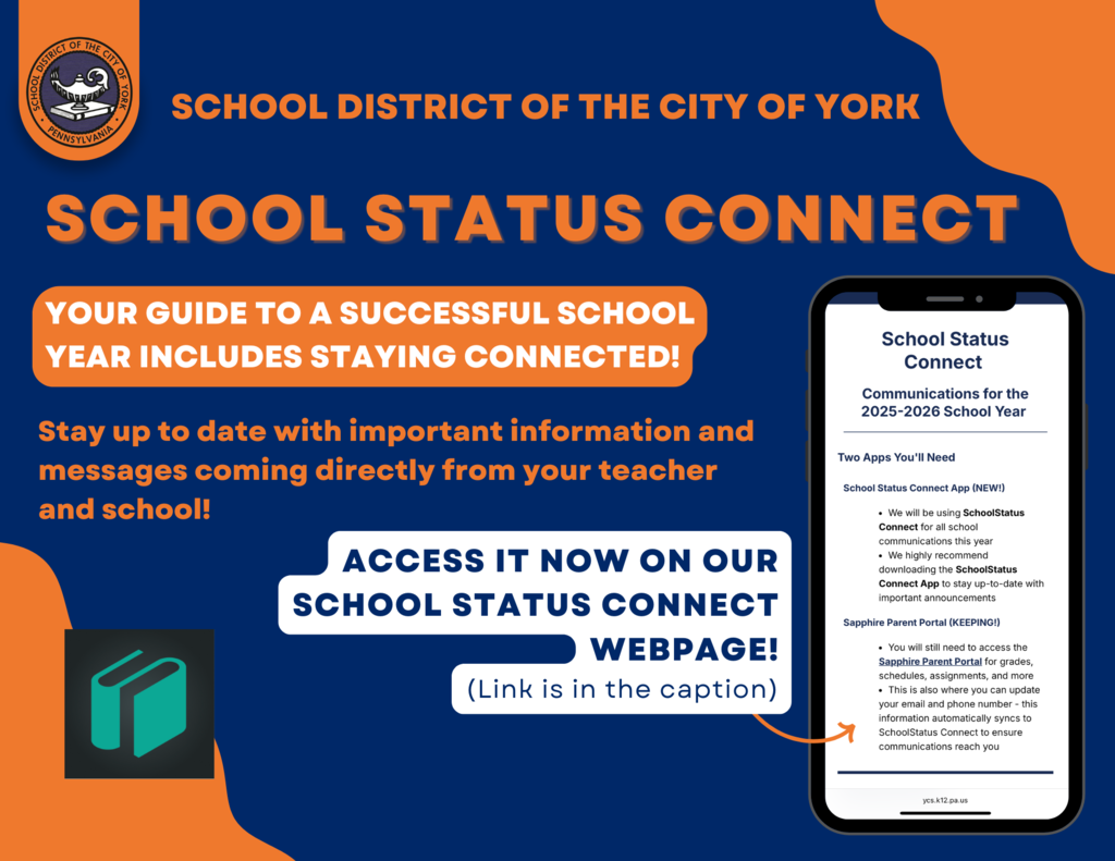 Graphic for the School District of the City of York's School Status Connect with the words "Your guide to a  successful school year includes staying connected! Stay up to date with important information and messages coming directly from your teacher and school! Access it now on our School Status Connect Webpage! (Link is in the caption)"