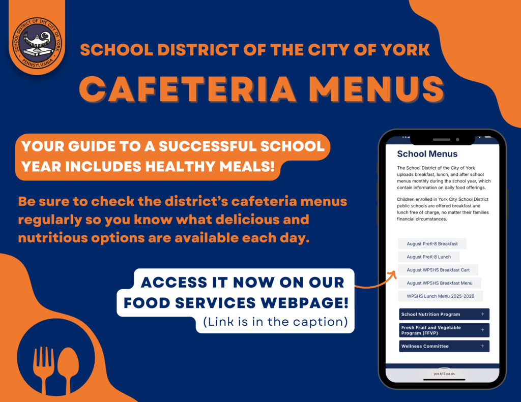 Graphic for the School District of the City of York's Cafeteria Menus with the words "Your guide to a successful school year include healthy meals! Be sure to check the district's cafeteria menus regularly so you know what delicious and nutritious options are available each day. Access it now on our Food Services Webpage! (Link is in the caption)"
