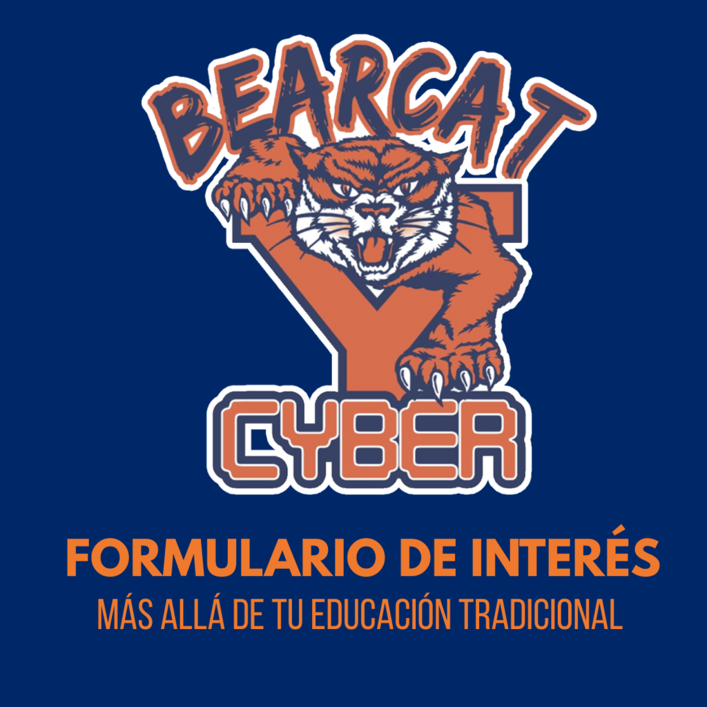 Blue and orange graphic that says "Bearcat Cyber Interest Form Beyond Your Traditional Education"  in spanish