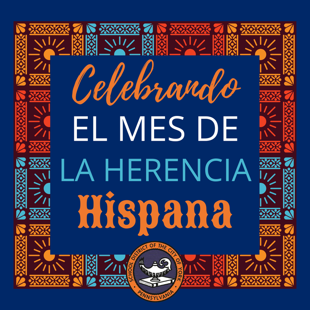 Celebratory "Hispanic Heritage Month" graphic in bold colors on a blue background. The School District of the City of York's logo is displayed at the bottom of the graphic.