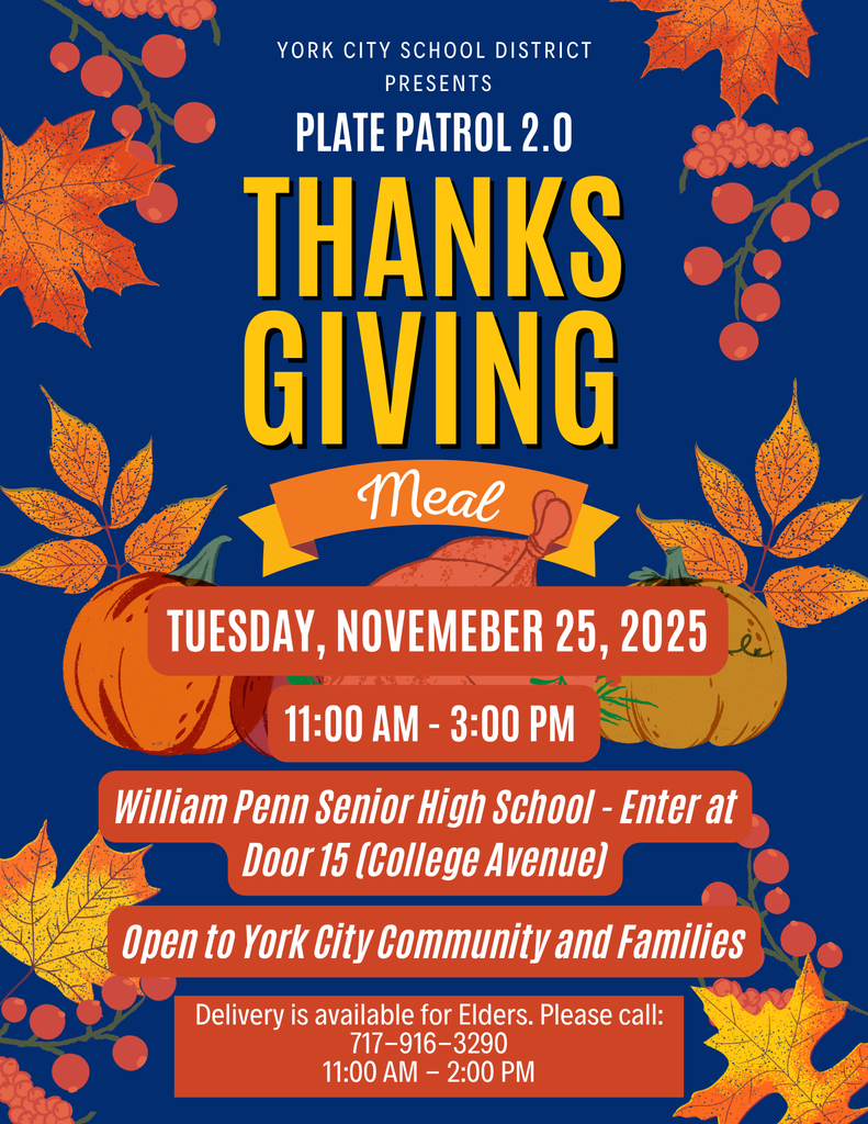 Thanksgiving meal event details from York City School District: November 25, 2025, at William Penn Senior High School, 11 AM - 3 PM. Open to York City Community and Families. Delivery is available for Elders. Please call: 717-916-3290 from 11:00 AM-2:00 PM.