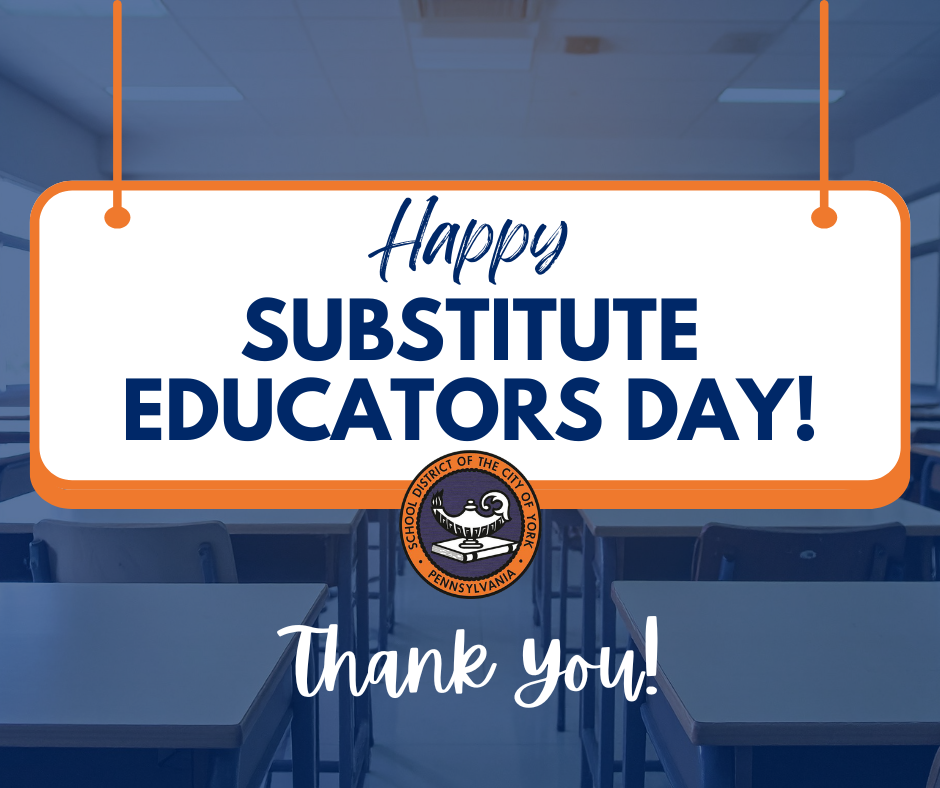 Classroom backdrop with a sign reading "Happy Substitute Educators Day!" in bold letters. There is a text below that reads "Thank you!" The School District of the City of York's logo is displayed on the graphic.
