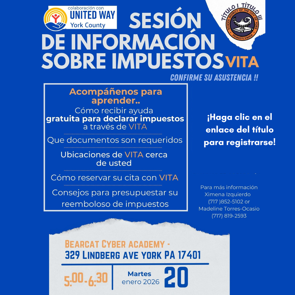 Blue flyer for a VITA Tax Information Session with United Way York County. Session on January 20, 2026, at Bearcat Cyber Academy. Topics: tax assistance, documents, locations, appointments, and budgeting. Contact details included. The School District of the City of York's logo is displayed in the top right corner of the flyer.
