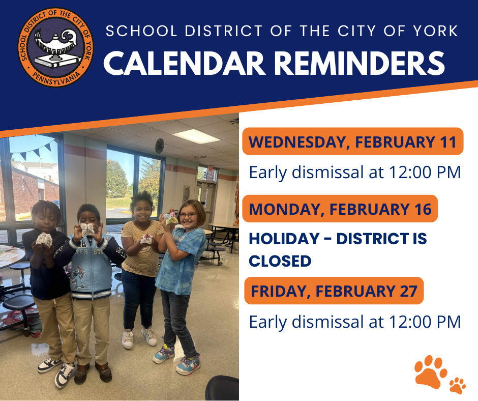 The School District of York's calendar reminders for the month of February: Early dismissals on February 11 and 27, and district closed on February 16 for a holiday. Four students are standing in a school cafeteria holding up crafts.