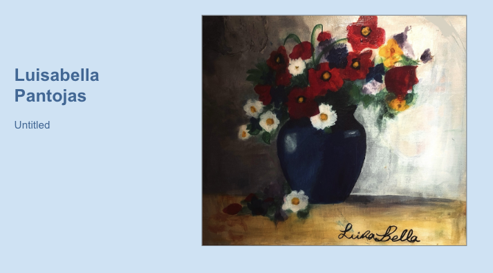 Artwork by student Luisabella Pantojas, featuring a vibrant still-life painting shows a dark blue vase with a lush bouquet of red, white, and yellow flowers. Signed "LuisaBella" at the bottom.