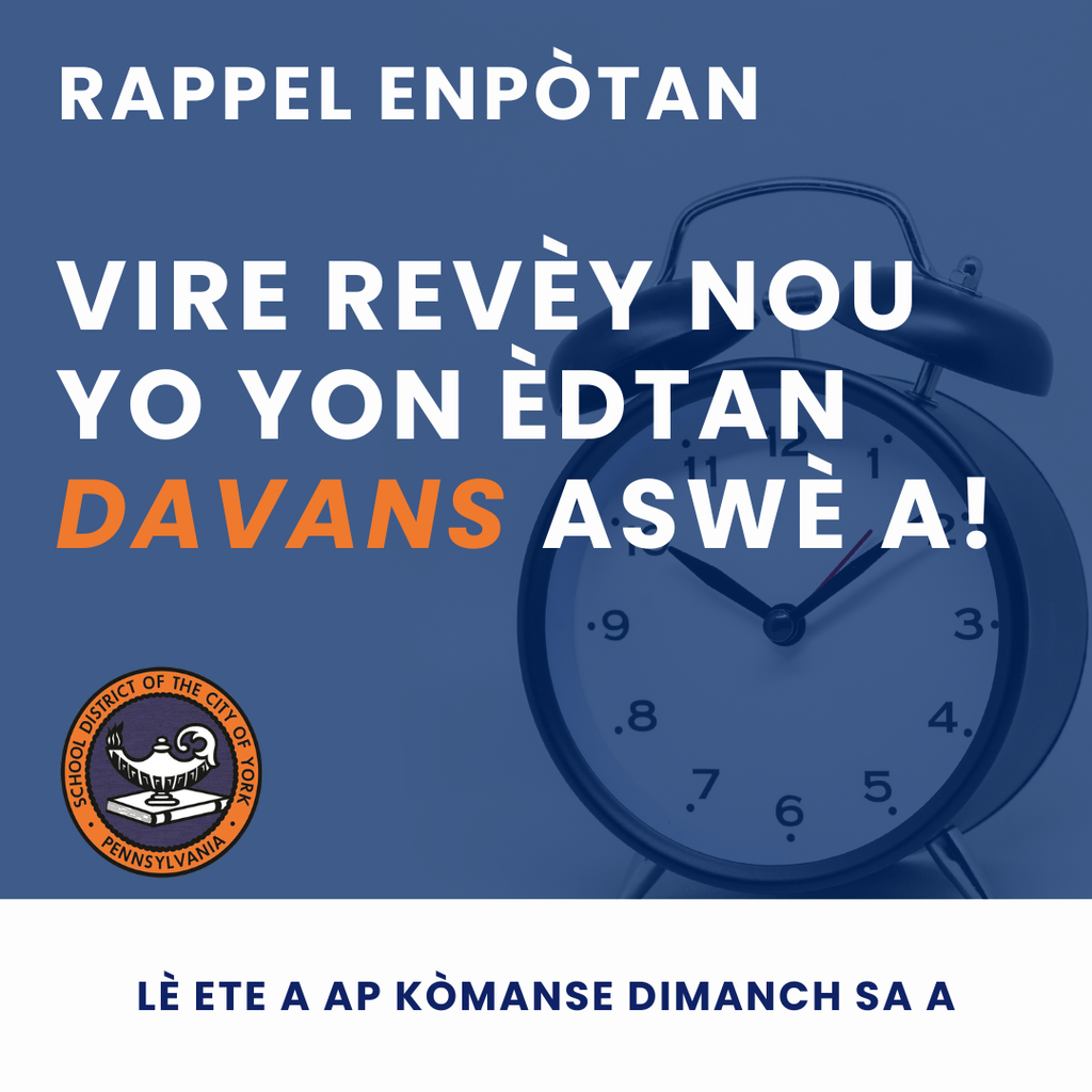 Blue-toned graphic with a clock and text that says: "Important reminder: Turn your clocks ahead one hour this evening! Daylight saving time begins this Sunday." The School District of the City of York's logo is displayed in the bottom left corner of the graphic.