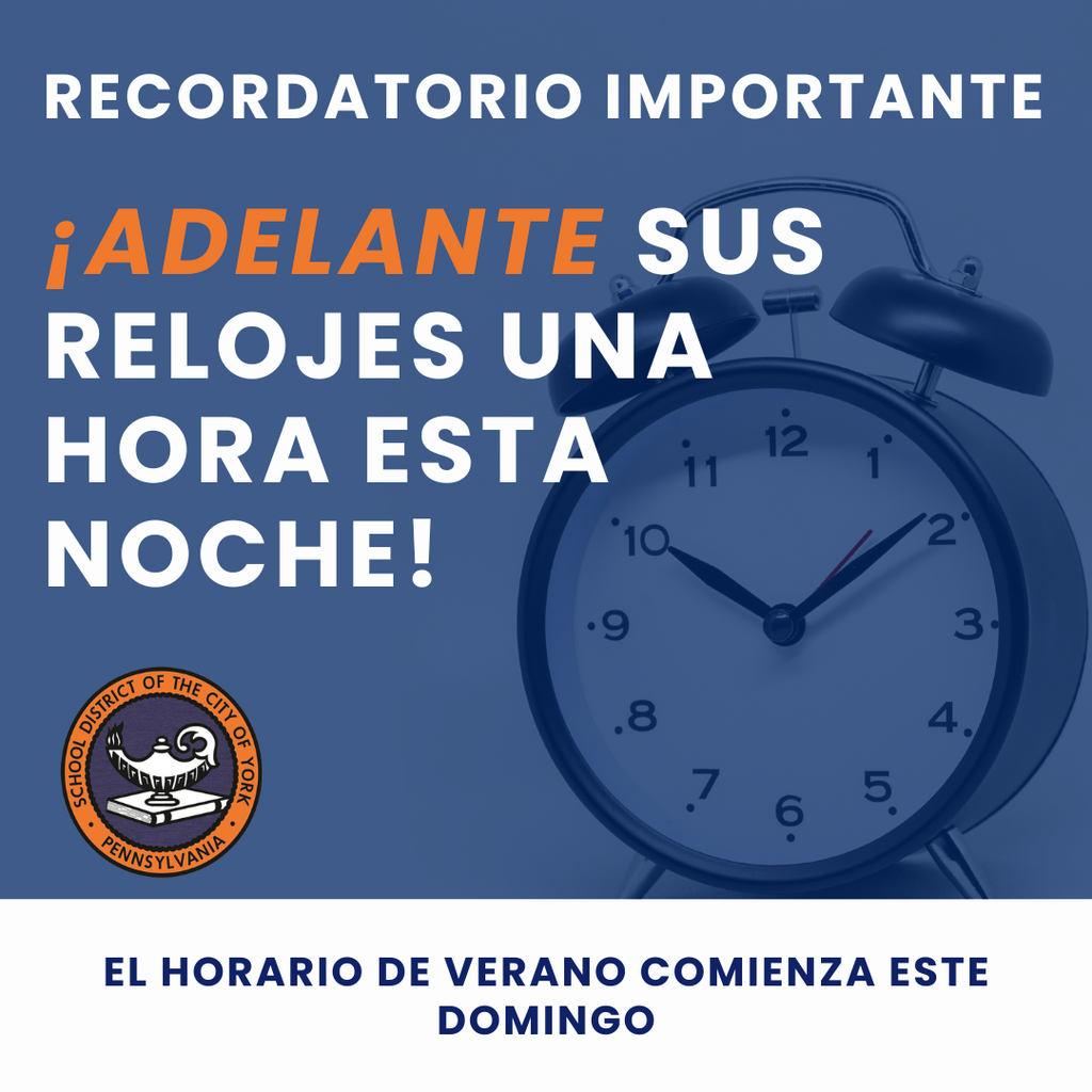 Blue-toned graphic with a clock and text that says: "Important reminder: Turn your clocks ahead one hour this evening! Daylight saving time begins this Sunday." The School District of the City of York's logo is displayed in the bottom left corner of the graphic.